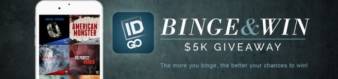 Investigation Discovery Binge & Win $5K Giveaway Investigation Discovery Binge & Win $5K Giveaway