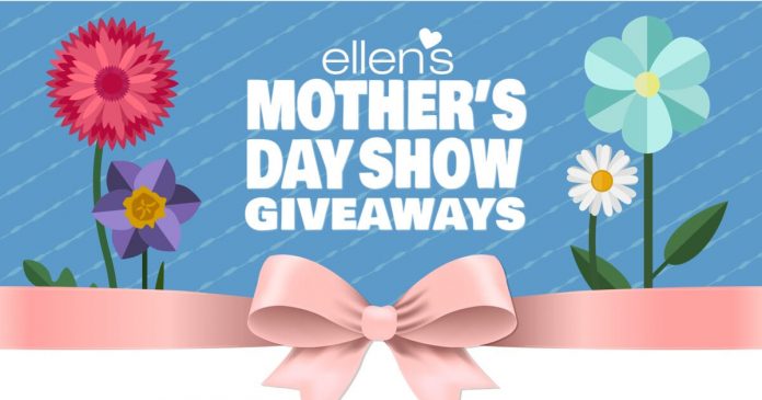 Ellen Mother's Day Show Giveaways Ellen Mother's Day Show Giveaways