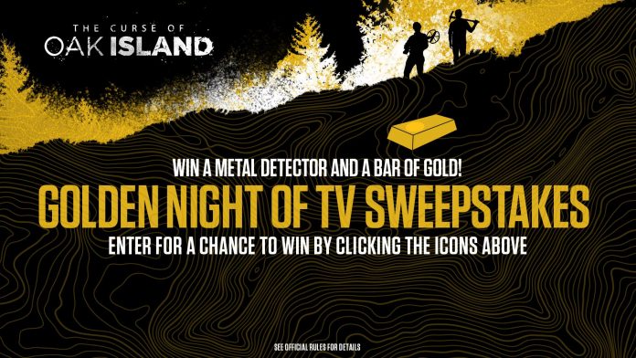 The Curse Of Oak Island Golden Night Of TV Sweepstakes The Curse Of Oak Island Golden Night Of TV Sweepstakes